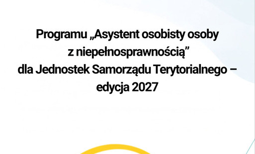 Program „Asystent osobisty osoby z niepełnosprawnością” dla Jednostek Samorządu Terytorialnego – edycja 2027
